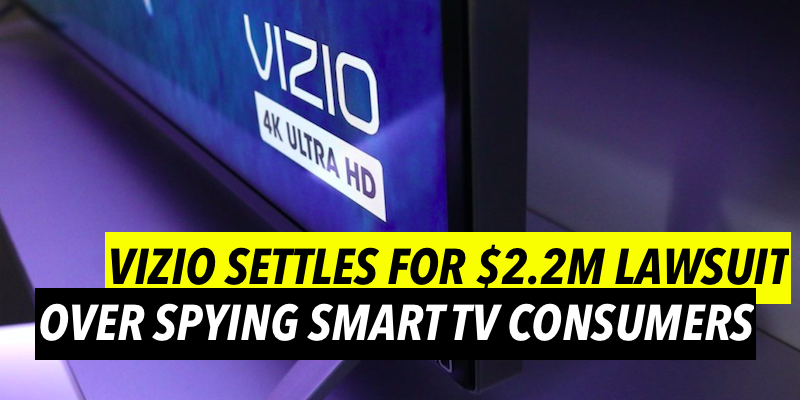 Vizio Settles for $2.2M Lawsuit over spying Smart TV Consumers