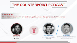 counterpoint podcast qualcomm xiaomi
