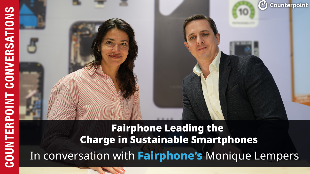 Counterpoint Conversations: Fairphone Leading the Charge in Sustainable Smartphones
